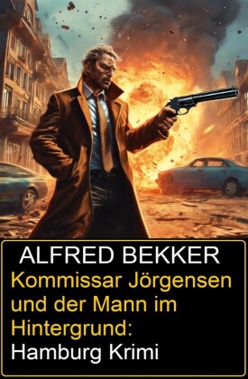 Kommissar Jörgensen und der Mann im Hintergrund: Hamburg Krimi