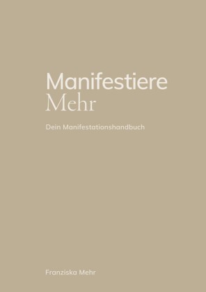 Manifestiere Mehr