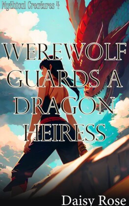 Werewolf Guards A Dragon Heiress