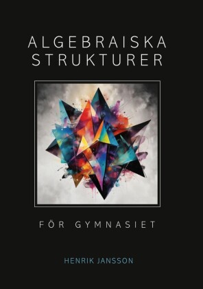 Algebraiska strukturer för gymnasiet