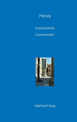 Pienza: Impressionen, Commentarii