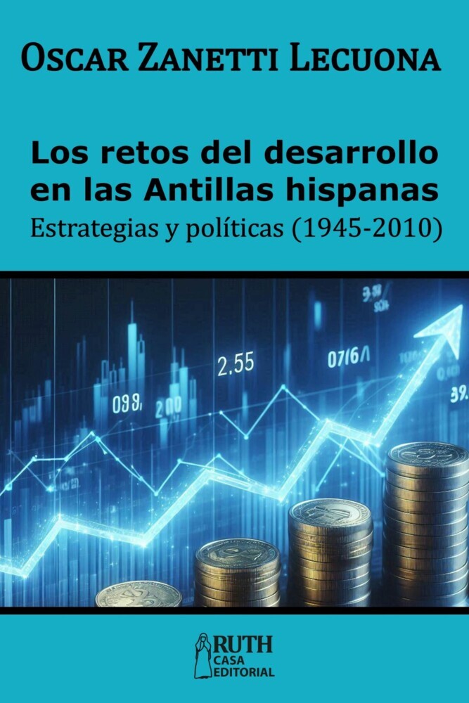 Los retos del desarrollo en las Antillas hispanas. Estrategias y políticas (1945-2010) main product photo