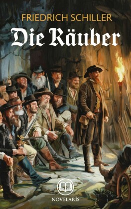 Friedrich Schiller: Die Räuber (Novelaris Klassik)