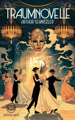 Arthur Schnitzler: Die Traumnovelle (Novelaris Klassik)