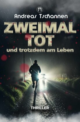 Zweimal tot und trotzdem am Leben