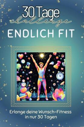 Endlich fit - Das perfekte Geschenk für Weihnachten und Gebur...