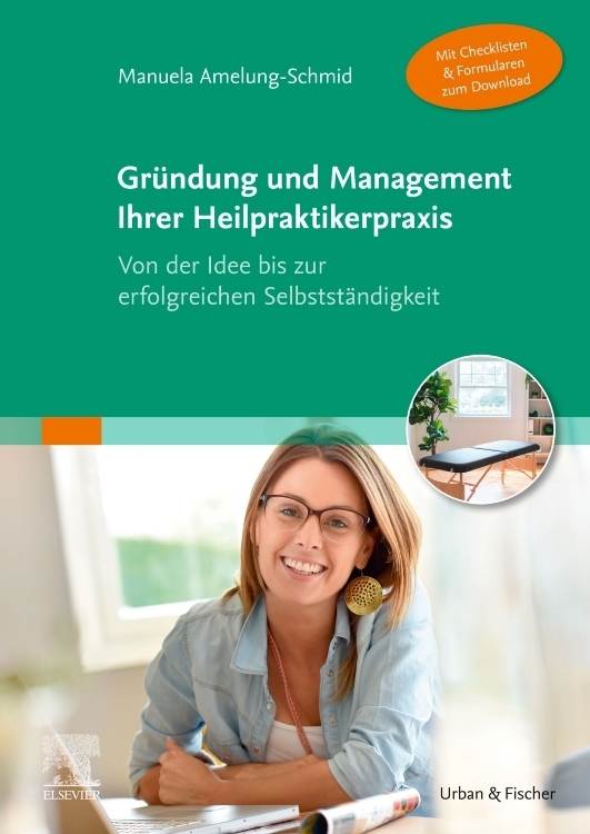 Gründung und Management Ihrer Heilpraktikerpraxis (Mit Checklisten & Formularen zum Download) main product photo
