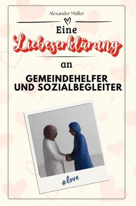 Eine Liebeserklärung an Gemeindehelfer und Sozialbegleiter - ...