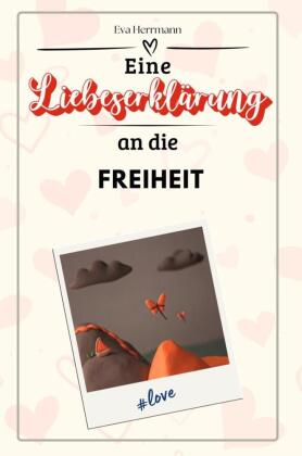 Eine Liebeserklärung an die Freiheit - Die große Hommage - d...