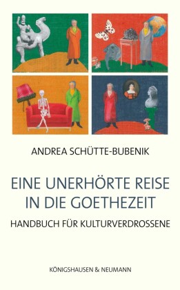 Eine unerhörte Reise in die Goethezeit