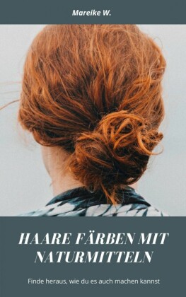 Haare färben mit Naturmitteln