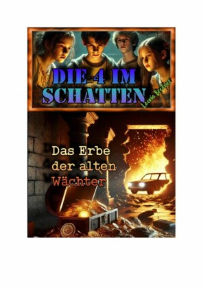 Die 4 im Schatten: Das Erbe der alten Wächter
