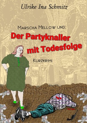 Marscha Mellow und: Der Partyknaller mit Todesfolge