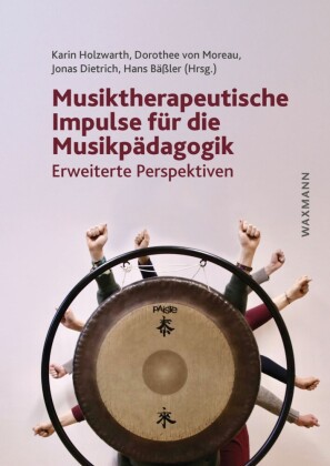 Musiktherapeutische Impulse für die Musikpädagogik