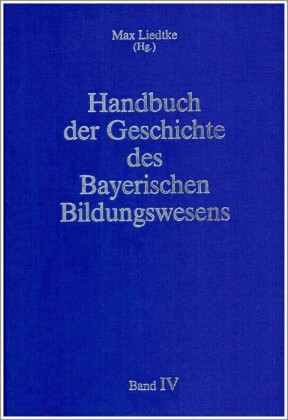 Handbuch der Geschichte des Bayerischen Bildungswesens