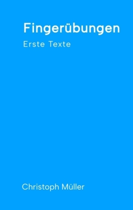 Fingerübungen - kleine, schnelle Texte für zwischendurch, na...