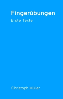 Fingerübungen - kleine, schnelle Texte für zwischendurch, na...