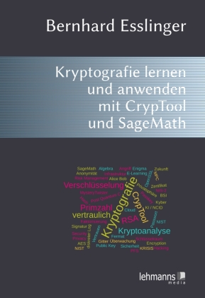 Das CrypTool-Buch: Kryptografie lernen und anwenden mit CrypTool und SageMath