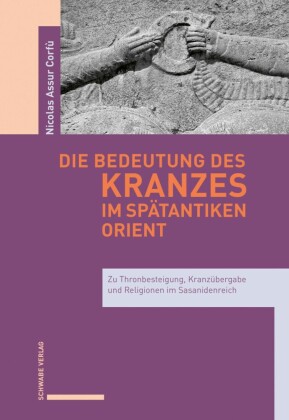 Die Bedeutung des Kranzes im spätantiken Orient