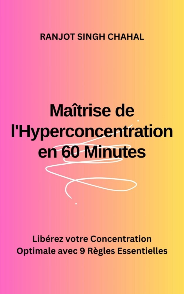 Maîtrise de l'Hyperconcentration en 60 Minutes main product photo