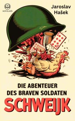 Jaroslav Ha?ek: Die Abenteuer des braven Soldaten Schweijk