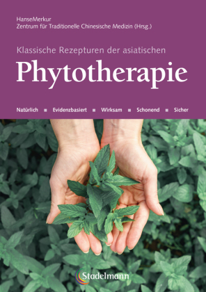 Klassische Rezepturen der asiatischen Phytotherapie