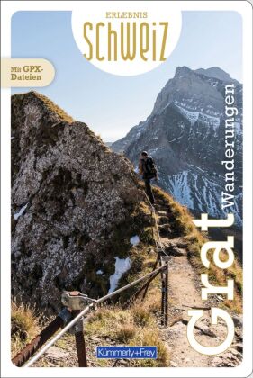 Kümmerly+Frey Erlebnis Schweiz Gratwanderungen - Wanderführer