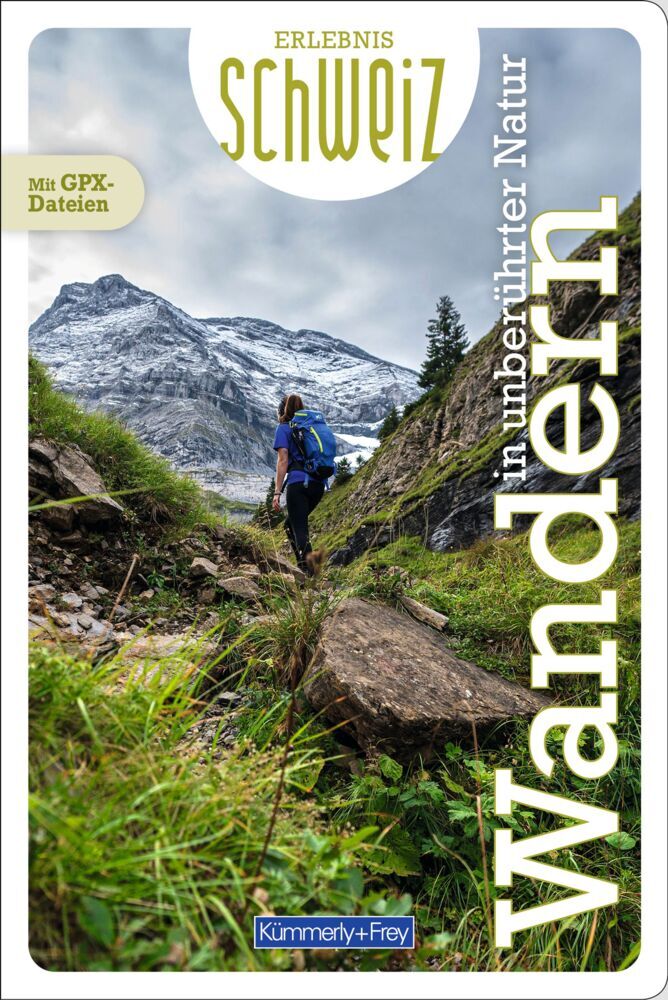 Kümmerly+Frey Erlebnis Schweiz Wandern in unberührter Natur - Wanderführer main product photo
