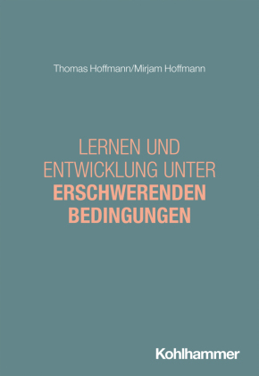 Lernen und Entwicklung unter erschwerenden Bedingungen