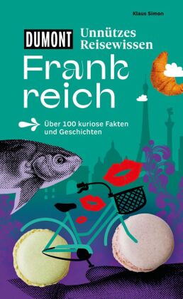 DUMONTs Unnützes Reisewissen Frankreich