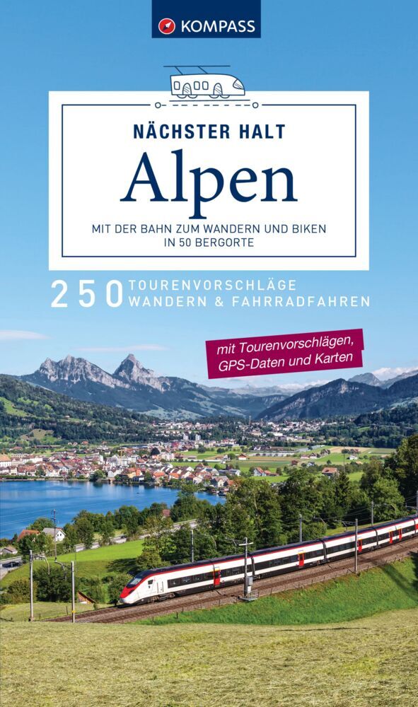 KOMPASS Nächster Halt Alpen - mit der Bahn zum Wandern und Biken in 50 Bergorte main product photo