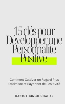 15 clés pour Développer une Personnalité Positive