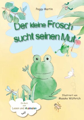 Der kleine Frosch sucht seinen Mut
