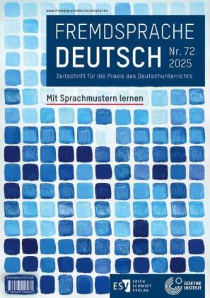 Fremdsprache Deutsch  -  - Heft 72 (2025): Mit Sprachmustern lernen