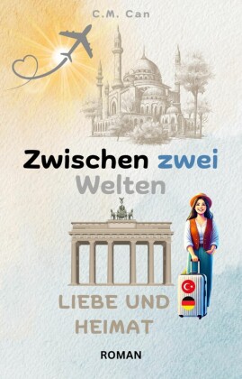 Zwischen zwei Welten: Liebe und Heimat