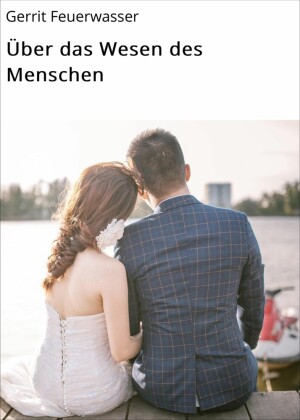 Über das Wesen des Menschen