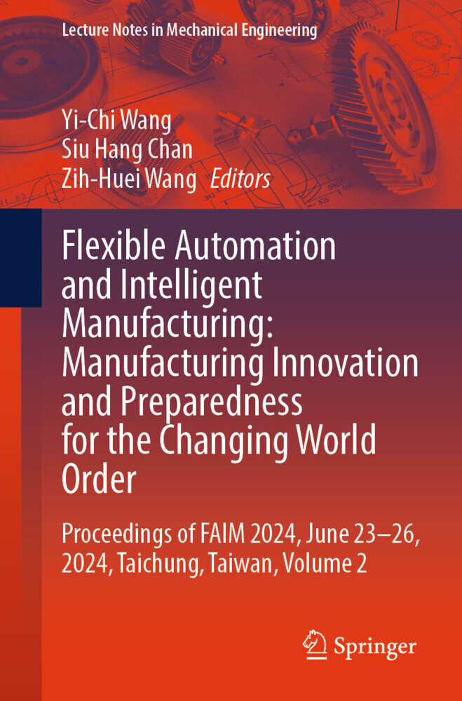 Flexible Automation and Intelligent Manufacturing: Manufacturing Innovation and Preparedness for the Changing World Order main product photo