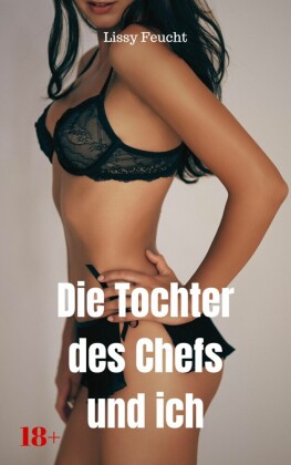 Die Tochter des Chefs und ich