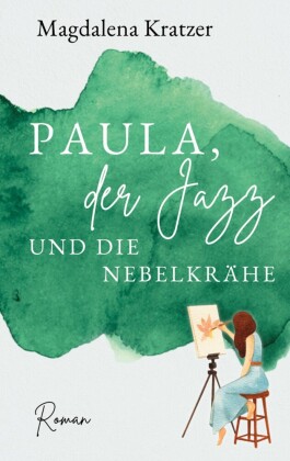 Paula, der Jazz und die Nebelkrähe