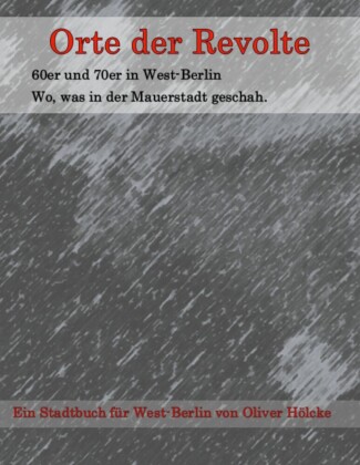 Orte der Revolte | West-Berlin