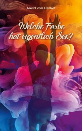 Welche Farbe hat eigentlich Sex