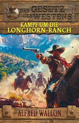 Kampf um die Longhorn-Ranch
