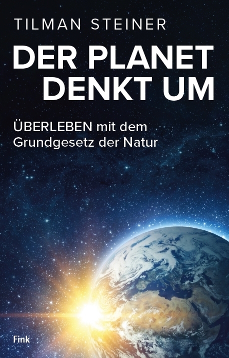 DER PLANET DENKT UM - ÜBERLEBEN mit dem Grundgesetz der Natur main product photo