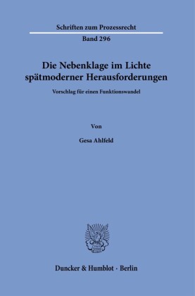 Die Nebenklage im Lichte spätmoderner Herausforderungen.