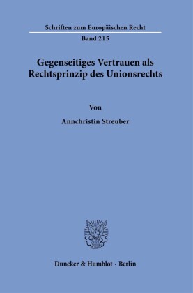 Gegenseitiges Vertrauen als Rechtsprinzip des Unionsrechts.