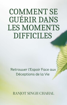 Comment se Guérir dans les Moments Difficiles