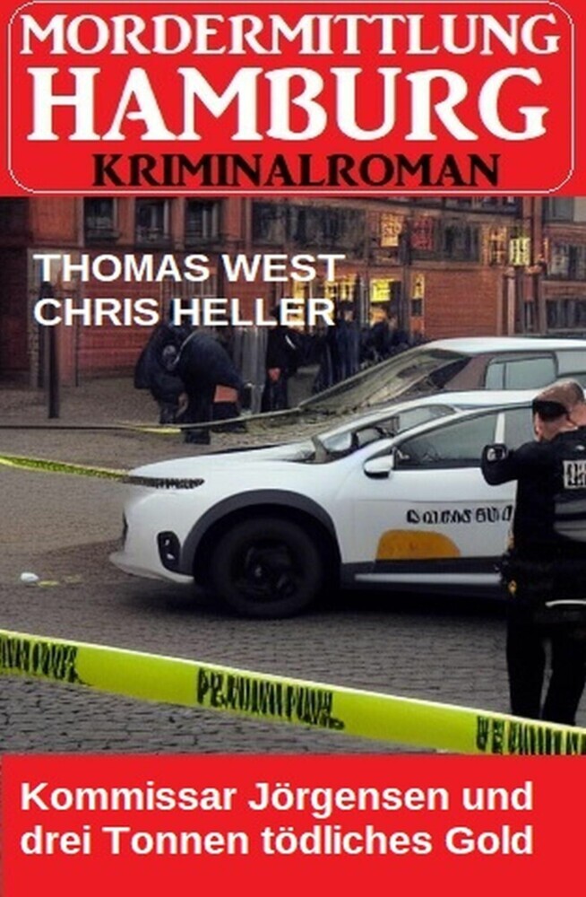 Kommissar Jörgensen und drei Tonnen tödliches Gold: Mordermittlung Hamburg Kriminalroman main product photo