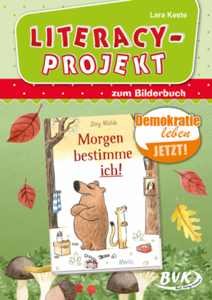 Literacy-Projekt zum Bilderbuch Morgen bestimme ich!