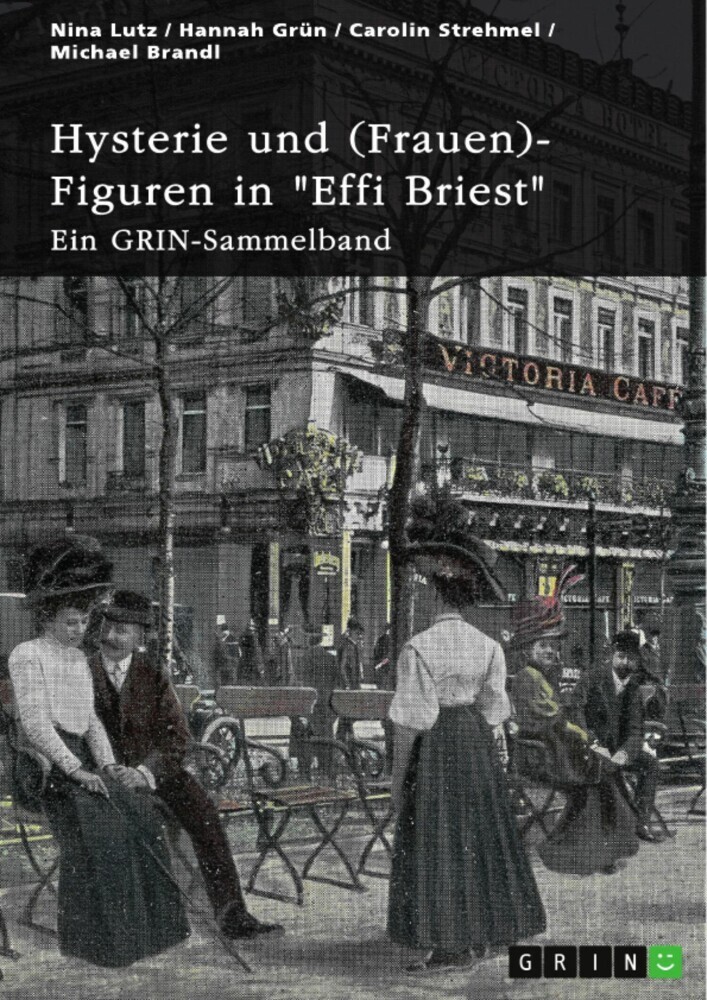 Hysterie und (Frauen)-Figuren in 'Effi Briest'. Ist Effi eine selbstbestimmte Frau? main product photo