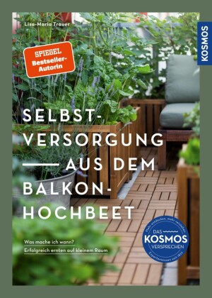 Selbstversorgung aus dem Balkon-Hochbeet